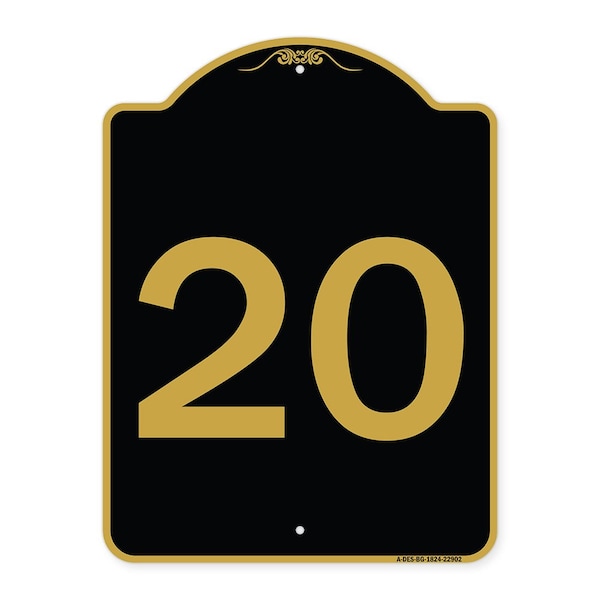 Designer Series Sign-Sign W/ Number 20, Black & Gold Aluminum Sign, 18" x 24", BG-1824-22902